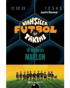 Vahşiler Futbol Takımı 10 - 10 Numaralı Marlon (Ciltli)