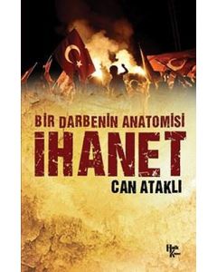Bir Darbenin Anatomisi İhanet