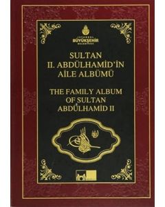 Sultan II. Abdülhamid'in Aile Albümü (Ciltli)