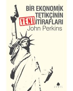 Bir Ekonomik Tetikçinin Yeni İtirafları