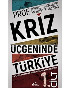 Kriz Üçgeninde Türkiye 1.Cilt