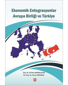 Ekonomik Entegrasyonlar Avrupa Birliği ve Türkiye