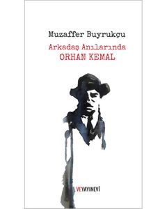 Arkadaş Anılarında Orhan Kemal