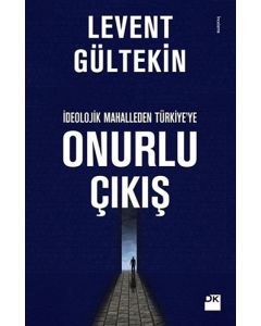 İdeolojik Mahalleden Türkiye'ye Onurlu Çıkış