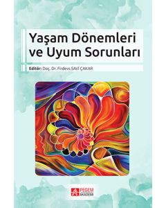 Yaşam Dönemleri ve Uyum Sorunları