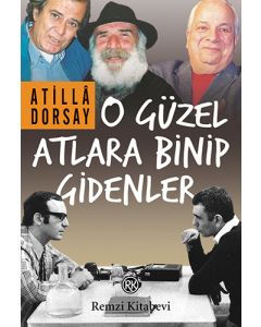 O Güzel Atlara Binip Gidenler