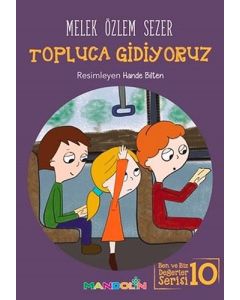 Ben ve Biz Değerler Serisi 10 - Topluca Gidiyoruz