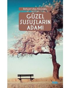 Güzel Susuşların Adamı