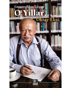 Gazetecilikte Geçen O Yıllar...