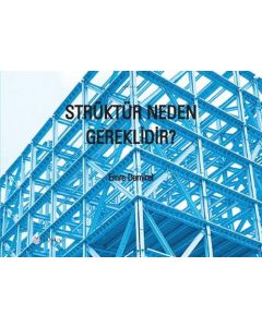 Strüktür Neden Gereklidir?