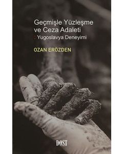 Geçmişle Yüzleşme ve Ceza Adaleti: Yugoslavya Deneyimi