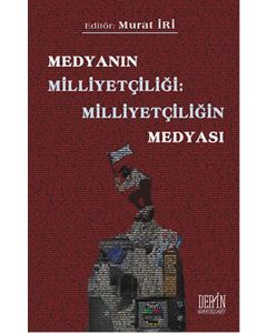Medyanın Milliyetçiliği: Milliyetçiliğin Medyası