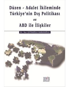Düzen - Adalet İkileminde Türkiye'nin Dış Politikası ve ABD ile İlişkiler