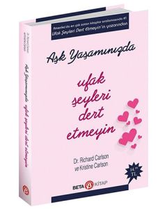 Aşk Yaşamında Ufak Şeyleri Dert Etmeyin