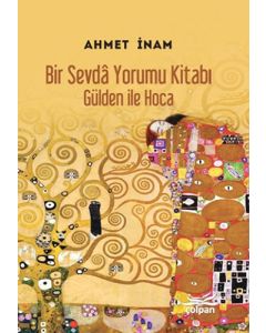 Bir Sevdâ Yorumu Kitabı – Gülden ile Hoca