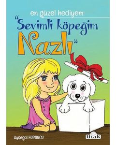 En Güzel Hediyem: Sevimli Köpeğim Nazlı