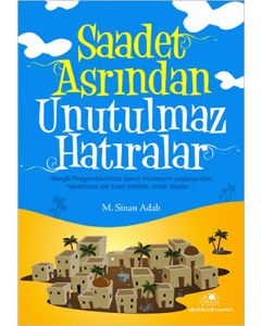 Saadet Asrından Unutulmaz Hatıralar