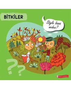 Bitkiler - Söyle Bana Neden?