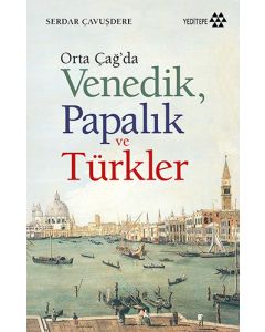 Ortaçağ'da Venedik, Papalık ve Türkler