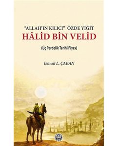 "Allah’ın Kılıcı" Özde Yiğit - Hâlid Bin Velid