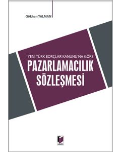 Yeni Türk Borçlar Kanunu'na Göre Pazarlamacılık Sözleşmesi