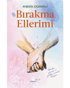 Bırakma Ellerimi