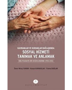 Kavramlar ve Kuramlar Bağlamında Sosyal Hizmeti Tanımak ve Anlamak