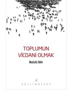 Toplumun Vicdanı Olmak