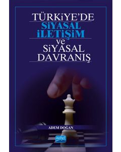 Türkiye’de Siyasal İletişim ve Siyasal Davranış