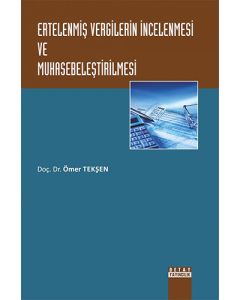 Ertelenmiş Vergilerin İncelenmesi ve Muhasebeleştirilmesi