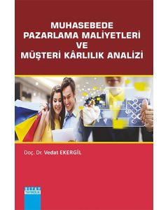Muhasebede Pazarlama Maliyetleri ve Müşteri Kârlılık Analizi