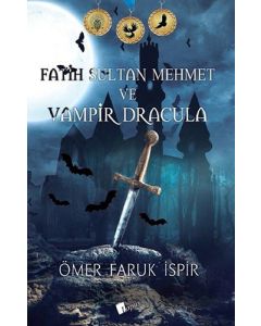 Fatih Sultan Mehmet ve Vampir Dracula