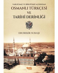 Varlığımız ve Birliğimiz Açısından Osmanlı Türkçesi ve Tarihi Derinliği