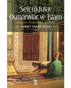 Selçuklular Osmanlılar ve İslam