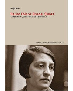 Halide Edib ve Siyasal Şiddet 