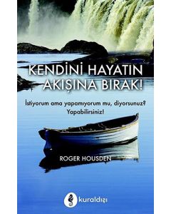 Kendini Hayatın Akışına Bırak!