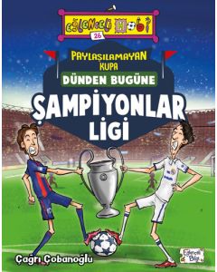 Paylaşılamayan Kupa - Dünden Bugüne Şampiyonlar Ligi