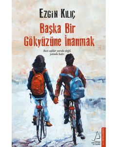 Başka Bir  Gökyüzüne İnanmak
