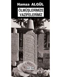 Ölmüşlerimize Vazifelerimiz