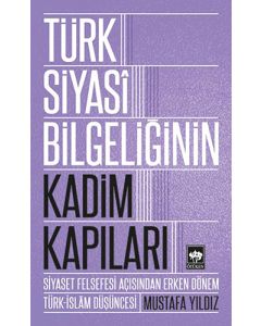 Türk Siyasi Bilgeliğinin Kadim Kapıları