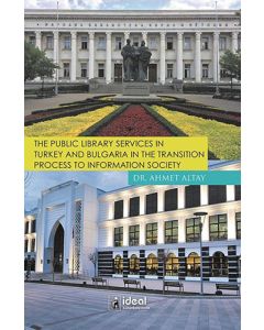The Public Library Services İn Turkey And Bulgaria İn The Transition Process To İnformation Society