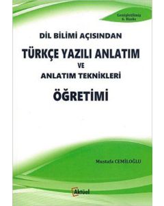 Dil Bilimi Açısından Türkçe Yazılı Anlatım ve Anlatım Teknikleri Öğretimi