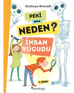 Peki Ama Neden? - İnsan Vücudu