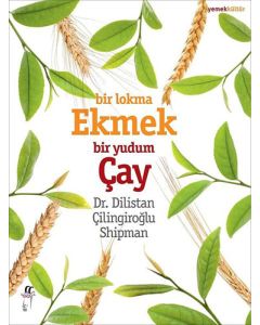 Bir Lokma Ekmek Bir Yudum Çay