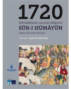 1720 Şehzadelerin Sünnet Düğünü Sûr-ı Hümâyûn