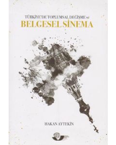Türkiyede Toplumsal Değişme ve Belgesel Sinema