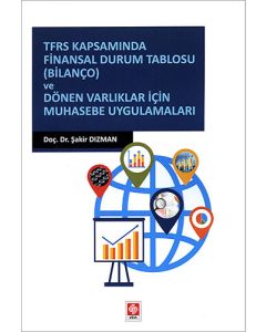 Tfrs Kapsamında Finansal Durum Tablosu (Bilanço) ve Dönen Varlıklar İçin Muhasebe Uygulamaları
