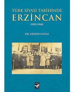 Türk Siyasi Tarihinde Erzincan