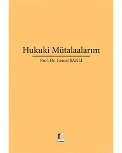 Hukuki Mütalaalarım (Ciltli)