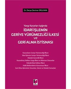 İdari İşlemin Geriye Yürümezliği İlkesi ve Geri Alma İstisnası